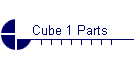 Cube 1 Parts